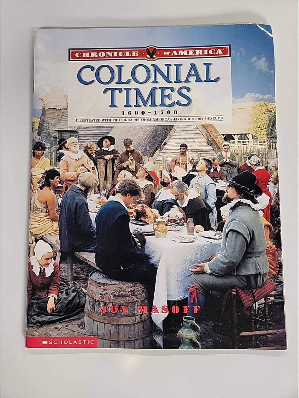 Colonial Times Chronicle Of America Book 1600-1700 By Joy Masoff